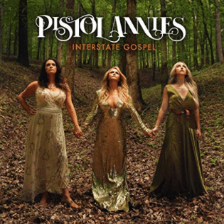 Pistol Annies - Interstate Gospel